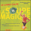 La soupe magique : Le livre culte